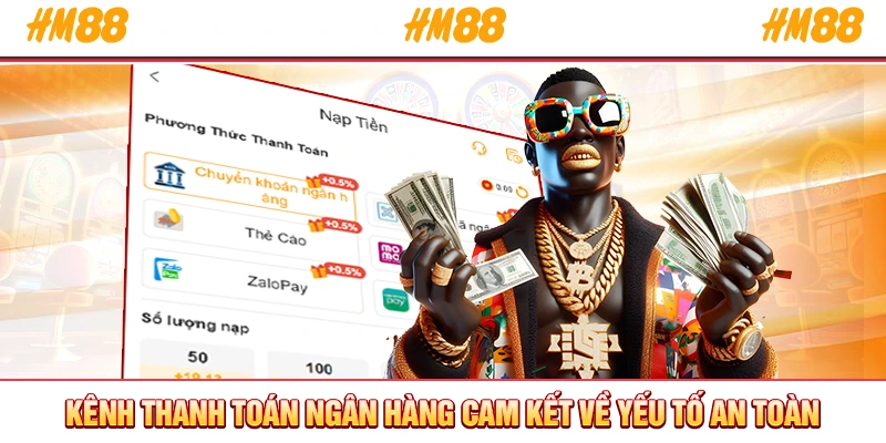 Kênh thanh toán ngân hàng cam kết về yếu tố an toàn